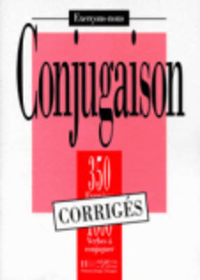 EXERCICES DE CONJUGAISON 350 EXERCICES - 1000 VERBES A CONJU
