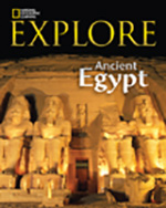 EXPLORE: ANCIENT EGYPT - NATIONAL GEOGRAPHIC LEARNING