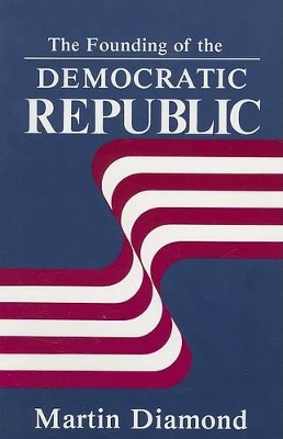 FOUNDING OF THE DEMOCRATIC REPUBLIC - MARTIN DIAMOND