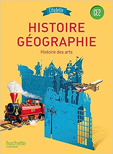 HISTOIRE GEOGRAPHIE CE2 - COLLECTION CITADELLE - EDITION 201