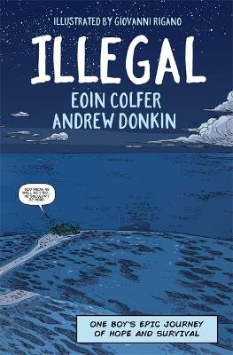 ILLEGAL : A GRAPHIC NOVEL TELLING ONE BOYS EPIC JOURNEY TO E