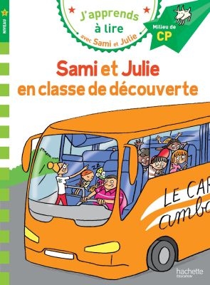 JAPPRENDS A LIRE AVEC SAMI ET JULIE 2: EN CLASSE DE DECOUVER