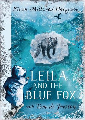 LEILA AND THE BLUE FOX HC - KIRAN MILLWOOD HARGRAVE-TOM DE F
