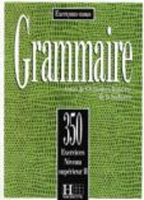 LES 350 EXERCICES DE GRAMMAIRE SUPERIEUR 2 - COLLECTIVE-BEAU
