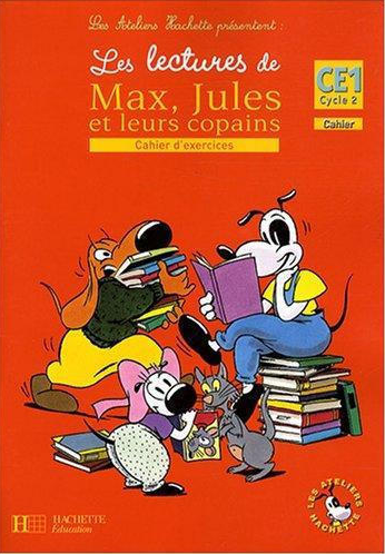 LES ATELIERS HACHETTE LES LECTURES DE MAX JULES ET LEURS COP