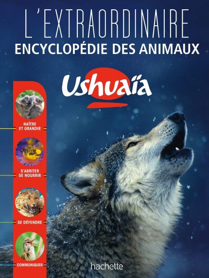 LEXTRAORDINAIRE ENCYCLOPEDIE USHUAIA DES ANIMAUX -