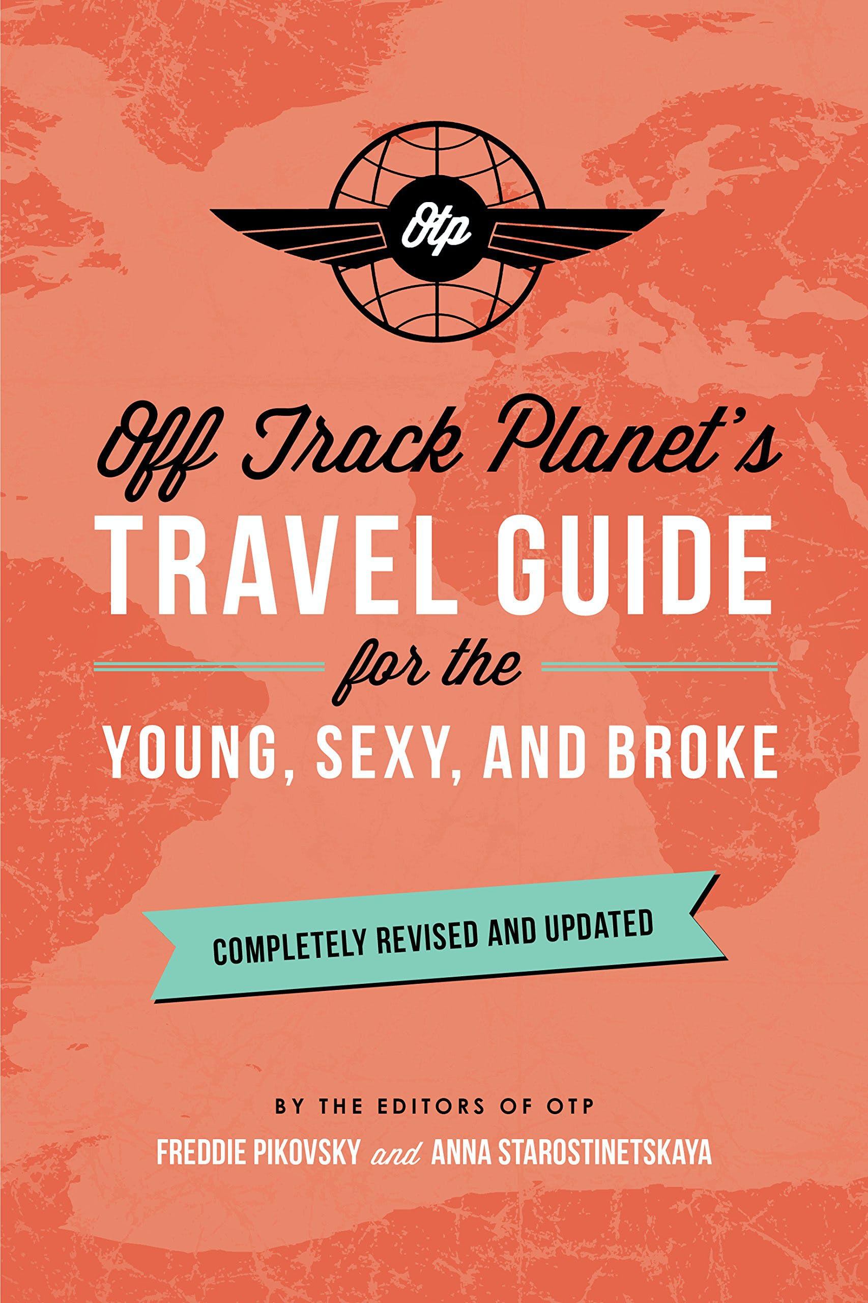 OFF TRACK PLANETS TRAVEL GUIDE FOR THE YOUNG SEXY AND BROKE