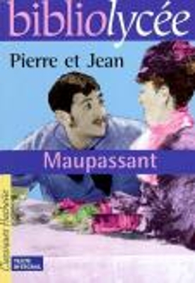 PIERRE ET JEAN - MAUPASSANT GUY