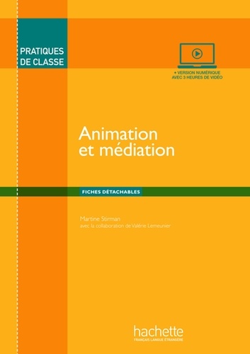 PRATIQUES DE CLASSE: ANIMATION ET MEDIATION -