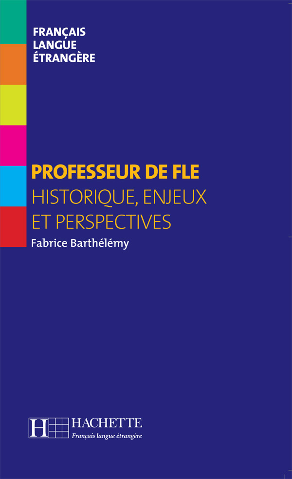 PROFESSEUR-DE-FLE-HISTORIQUE-ENJEUX-ET-PERSPECTIVES-FABR.jpg PROFESSEUR DE FLE (HISTORIQUE ENJEUX ET PERSPECTIVES) - FABR