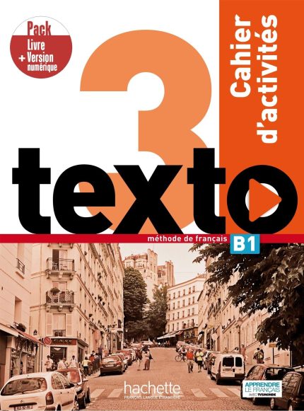 TEXTO 3 B1 PACK CAHIER + VERSION NUMERIQUE - JEAN-THIERRY LE