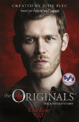 THE ORIGINALS 1: THE RISE - JULIE PLEC