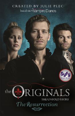 THE ORIGINALS 3: THE RESURRECTION PB - JULIE PLEC