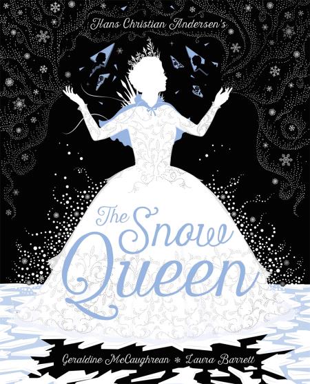 THE SNOW QUEEN - LAURA BARRETT-GERALDINE MCCAUGHREAN-HANS CH