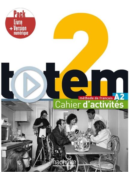 TOTEM 2 A2 PACK CAHIER + VERSION NUMERIQUE - ERIC PESSAN