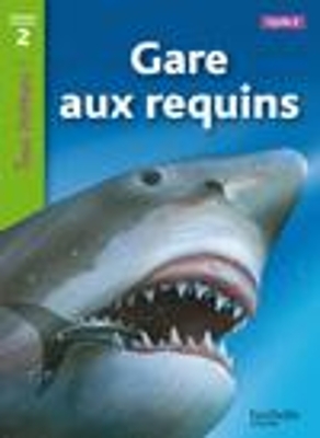 TOUS LECTEURS! 2: GARE AUX REQUINS CYCLE 2 PB - SALLY ODGERS