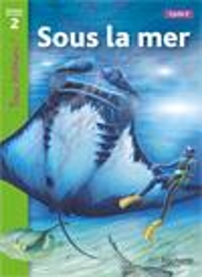 TOUS LECTEURS! 2: SOUS LA MER CYCLE 2 PB - DENISE RYAN