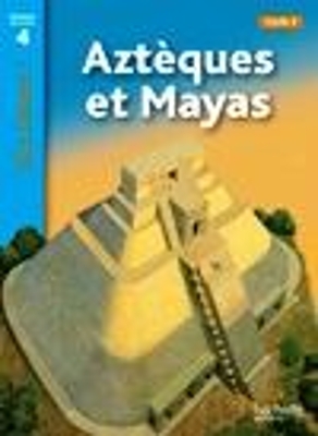 TOUS LECTEURS! 4: AZTEQUES ET MAYAS - LUCILE GALLIOT-DENISE
