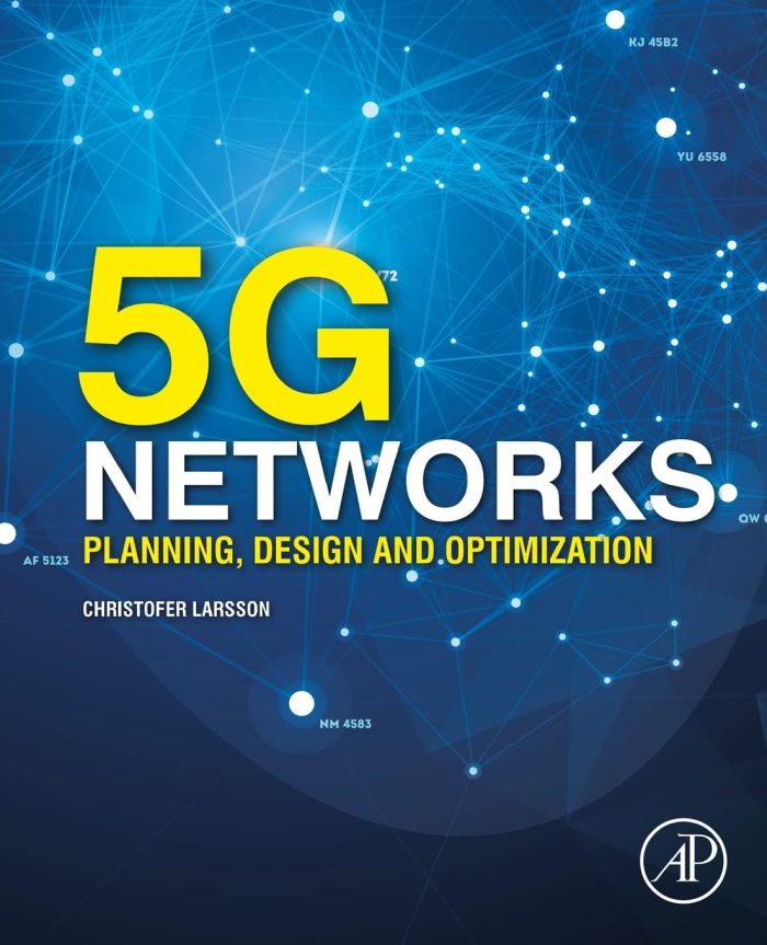 5G Networks: Planning, Design and Optimization 5G Networks: Planning, Design and Optimization