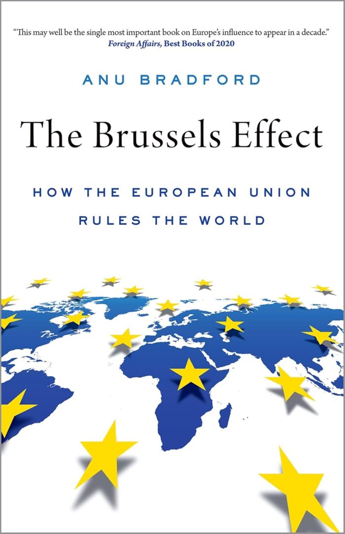The Brussels Effect: How the European Union Rules the World The Brussels Effect: How the European Union Rules the World