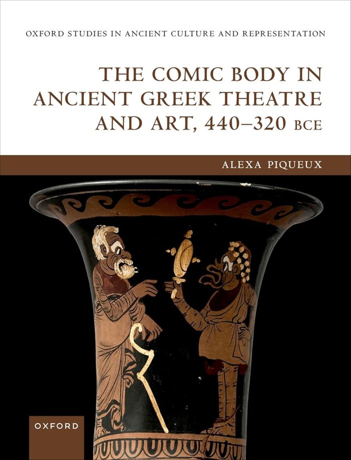 The Comic Body in Ancient Greek Theatre and Art, 440-320 BCE The Comic Body in Ancient Greek Theatre and Art, 440-320 BCE