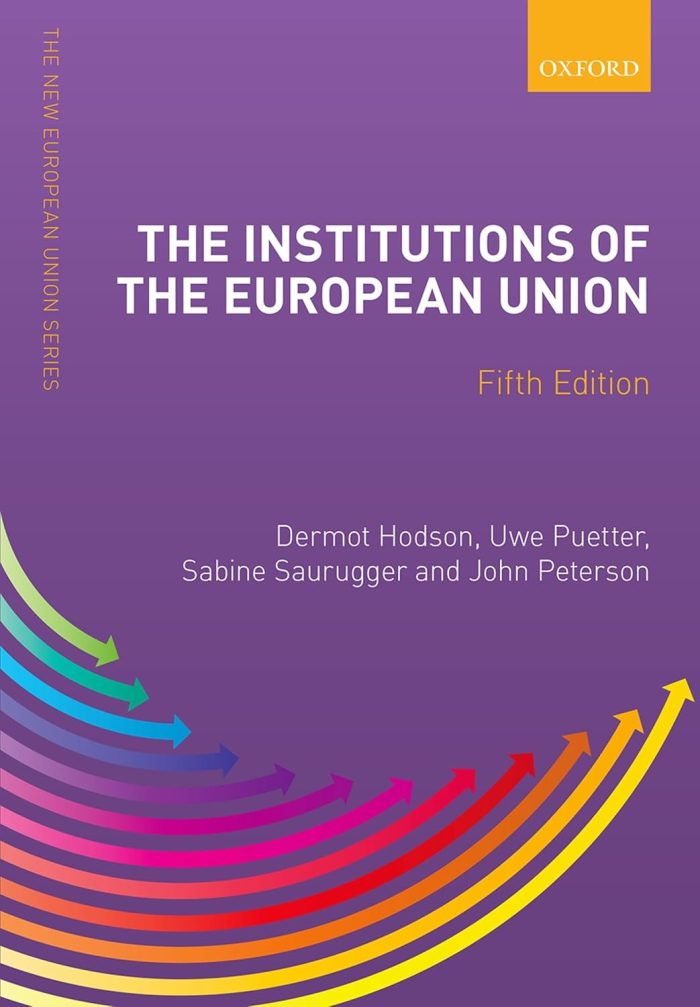 The Institutions of the European Union (5th Edition) The Institutions of the European Union (5th Edition)