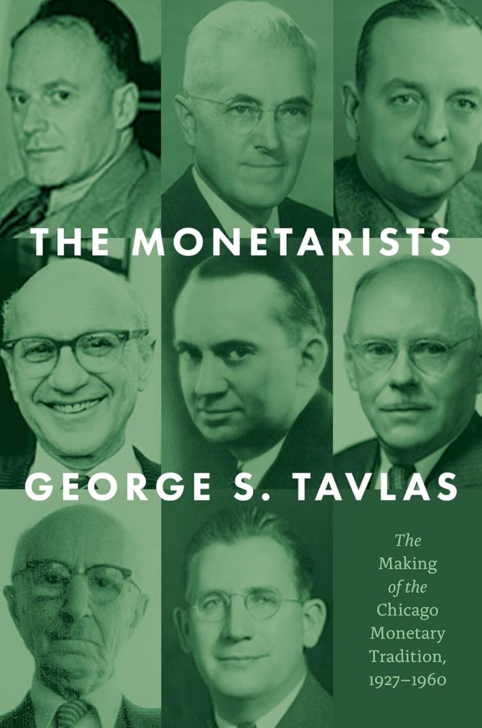 The Monetarists: The Making of the Chicago Monetary Tradition, 1927–1960 The Monetarists: The Making of the Chicago Monetary Tradition, 1927–1960