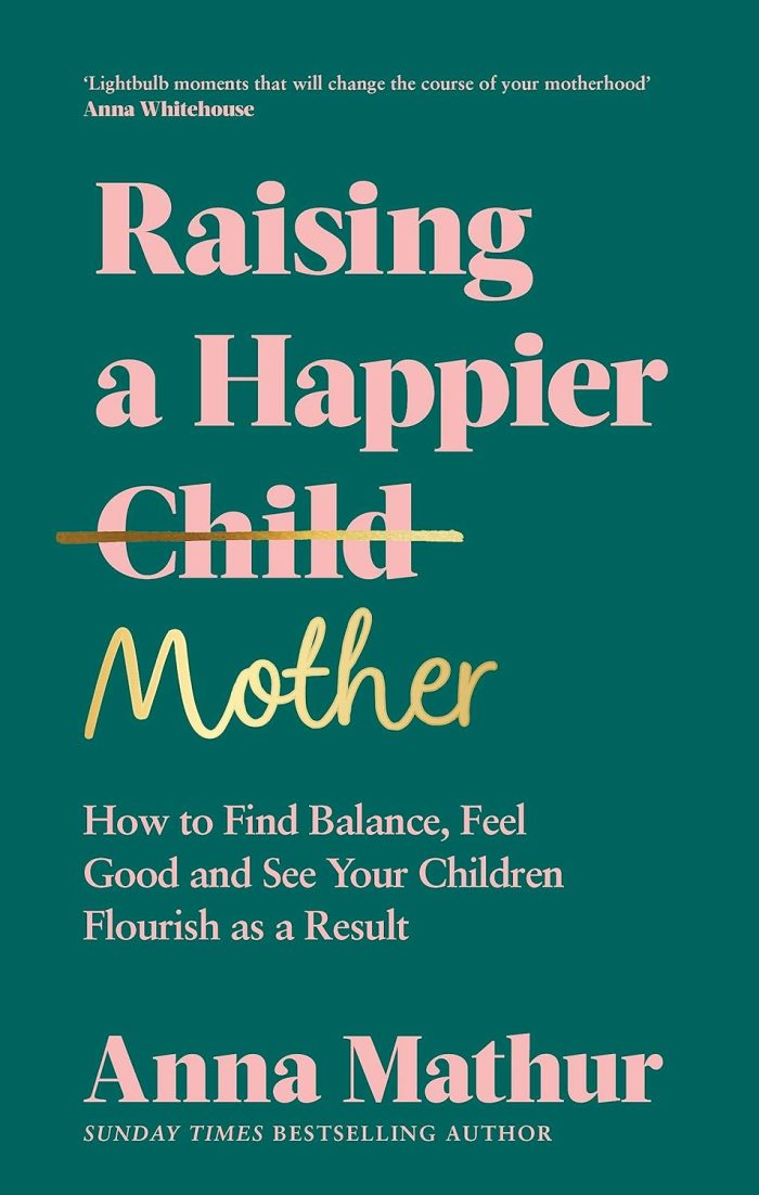 Raising a Happier Child: How to Find Balance, Feel Good and See Your Children Flourish as a Result (hardcover) Raising a Happier Child: How to Find Balance, Feel Good and See Your Children Flourish as a Result (hardcover)