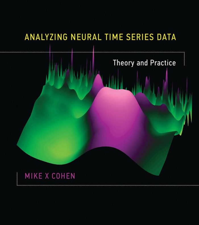 Analyzing Neural Time Series Data Theory and Practice Analyzing Neural Time Series Data Theory and Practice