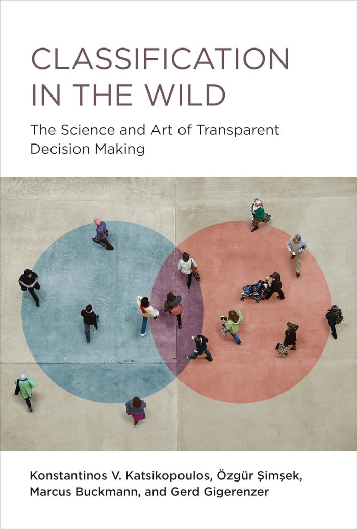 Classification in the Wild The Science and Art of Transparent Decision Making Classification in the Wild The Science and Art of Transparent Decision Making