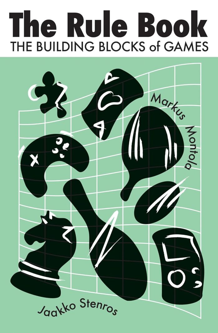 The Rule Book The Building Blocks of Games The Rule Book The Building Blocks of Games