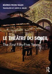 Le Theatre du Soleil The First Fifty-Five Years