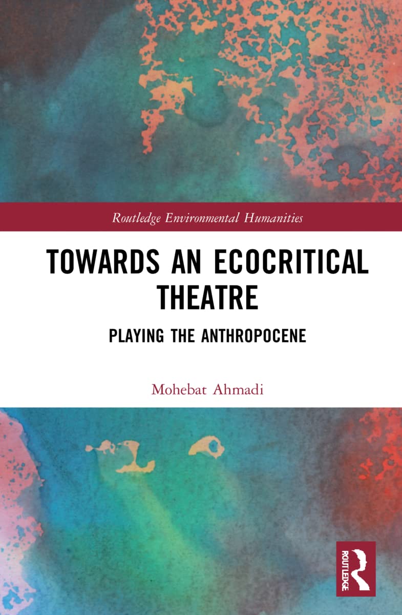 Towards an Ecocritical Theatre Playing the Anthropocene