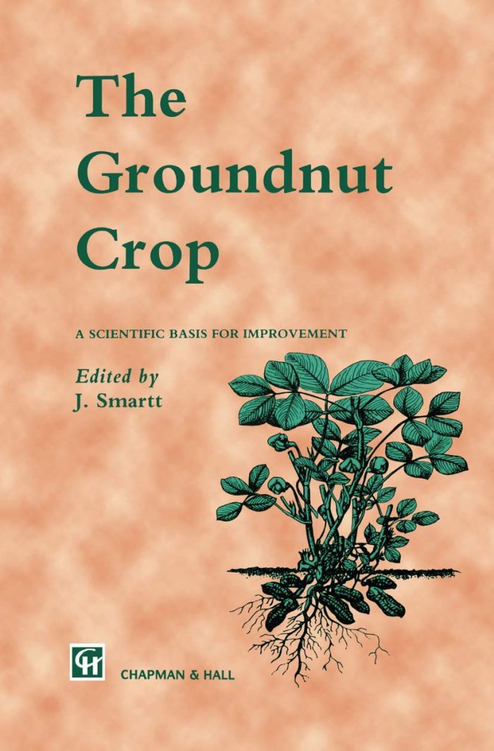 The Groundnut Crop: A scientific basis for improvement The Groundnut Crop: A scientific basis for improvement