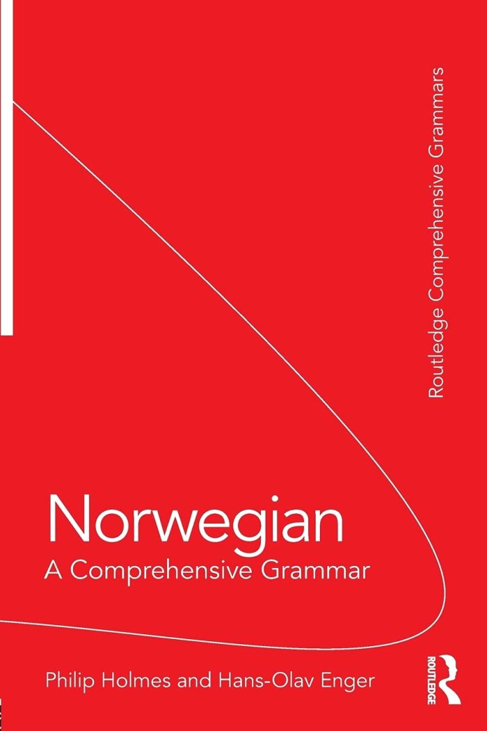 Norwegian: A Comprehensive Grammar Norwegian: A Comprehensive Grammar