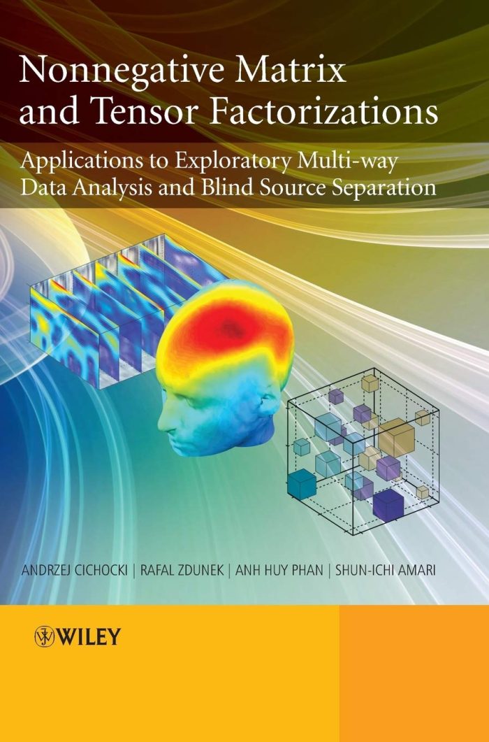 Nonnegative Matrix and Tensor Factorizations: Applications to Exploratory Multi-way Data Analysis and Blind Source Separation Nonnegative Matrix and Tensor Factorizations: Applications to Exploratory Multi-way Data Analysis and Blind Source Separation