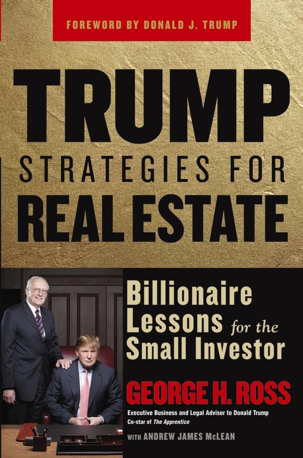 Trump Strategies for Real Estate: Billionaire Lessons for the Small Investor