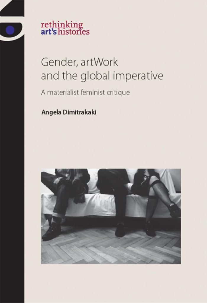 Gender, artWork and the global imperative A materialist feminist critique Gender, artWork and the global imperative A materialist feminist critique