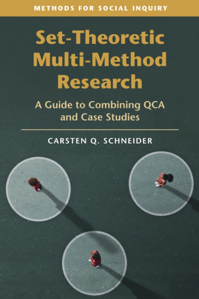 Set-Theoretic Multi-Method Research: A Guide to Combining QCA and Case Studies Set-Theoretic Multi-Method Research: A Guide to Combining QCA and Case Studies