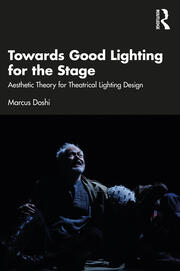 Towards Good Lighting for the Stage Aesthetic Theory for Theatrical Lighting Design