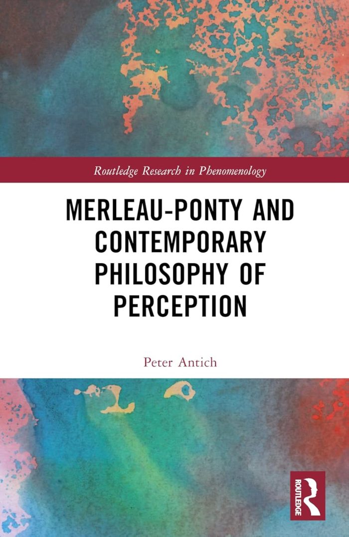 Merleau-Ponty and Contemporary Philosophy of Perception Merleau-Ponty and Contemporary Philosophy of Perception