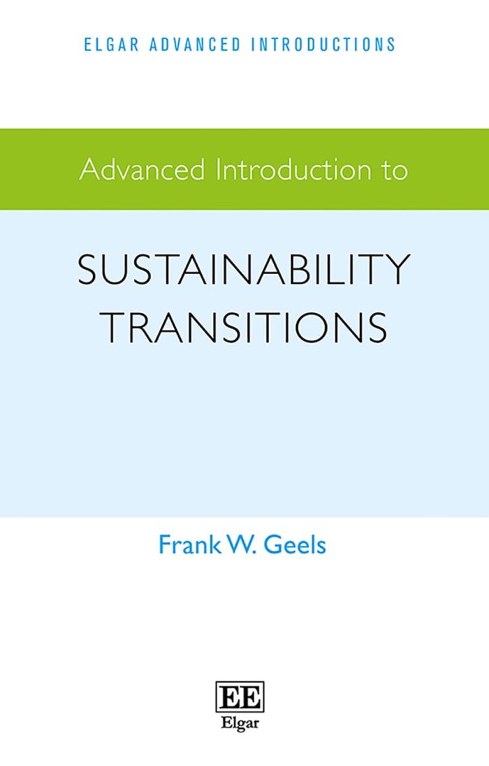 Advanced Introduction to Sustainability Transitions (hardcover Advanced Introduction to Sustainability Transitions (hardcover