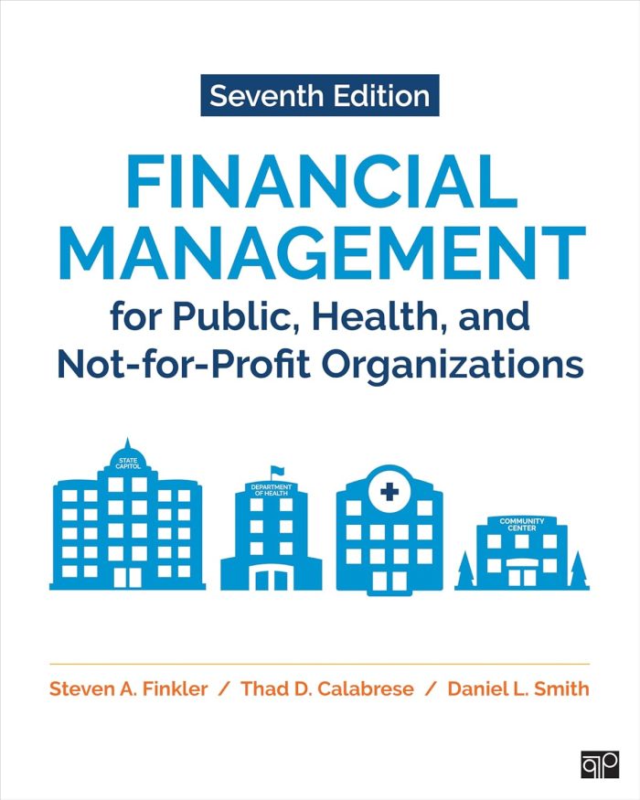 Financial Management for Public, Health, and Not-for-Profit Organizations Financial Management for Public, Health, and Not-for-Profit Organizations