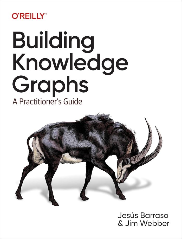 Building Knowledge Graphs: A Practitioner's Guide Building Knowledge Graphs: A Practitioner's Guide