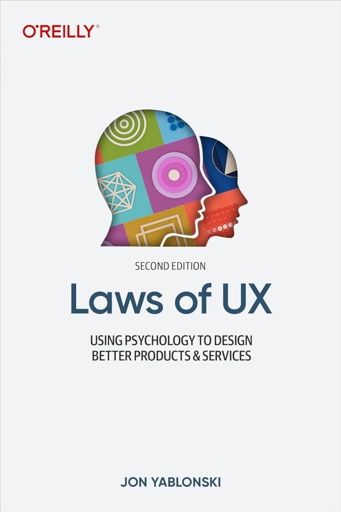 Laws of UX: Using Psychology to Design Better Products & Services Laws of UX: Using Psychology to Design Better Products & Services