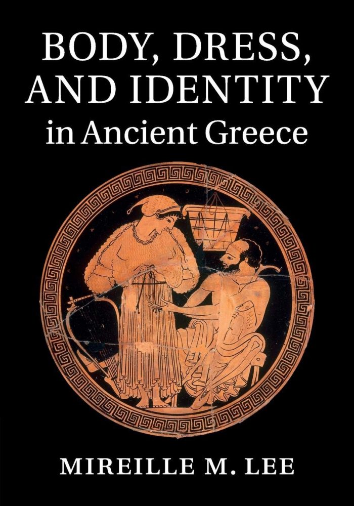 Body, Dress, and Identity in Ancient Greece Body, Dress, and Identity in Ancient Greece