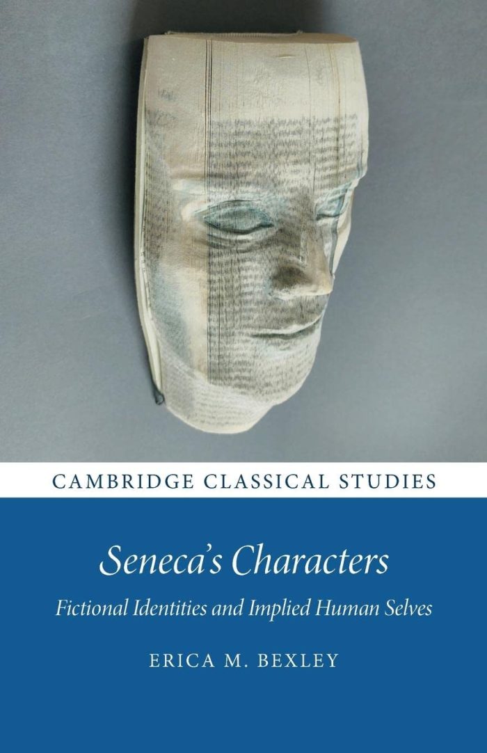 Seneca's Characters: Fictional Identities and Implied Human Selves Seneca's Characters: Fictional Identities and Implied Human Selves