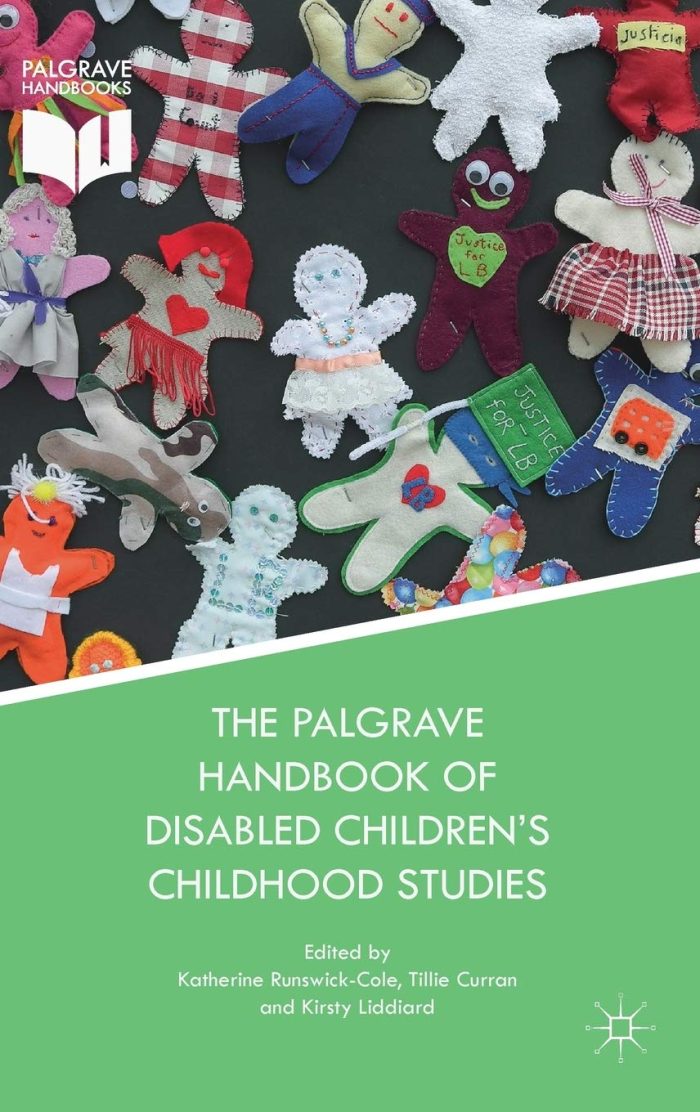 The Palgrave Handbook of Disabled Children’s Childhood Studies The Palgrave Handbook of Disabled Children’s Childhood Studies