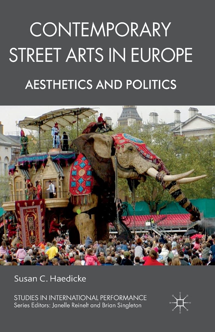 Contemporary Street Arts in Europe: Aesthetics and Politics Contemporary Street Arts in Europe: Aesthetics and Politics