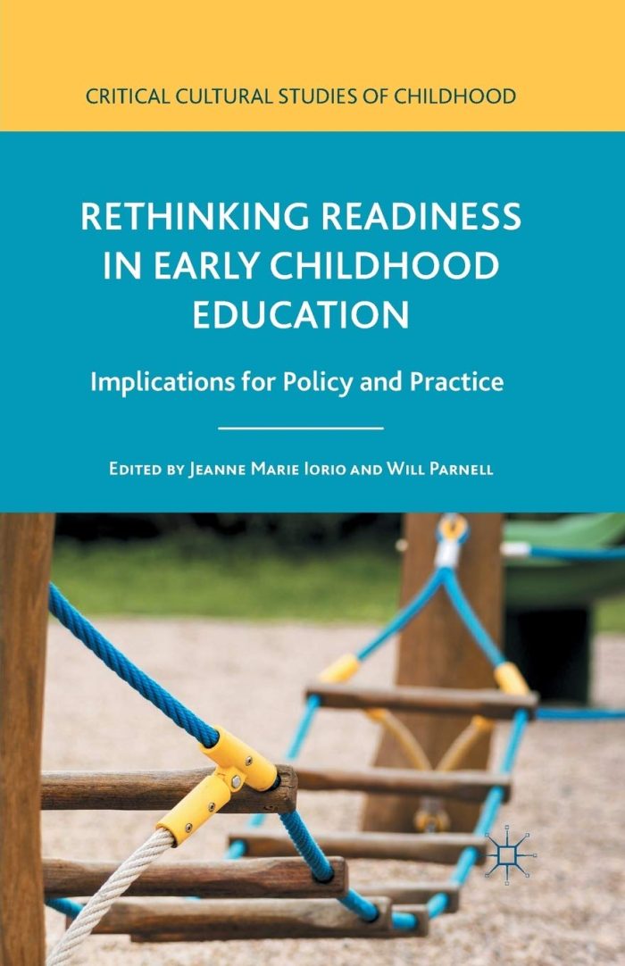 Rethinking Readiness in Early Childhood Education: Implications for Policy and Practice Rethinking Readiness in Early Childhood Education: Implications for Policy and Practice